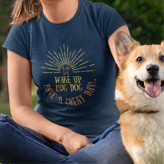 Hug Dog Have a Great Day Tee
