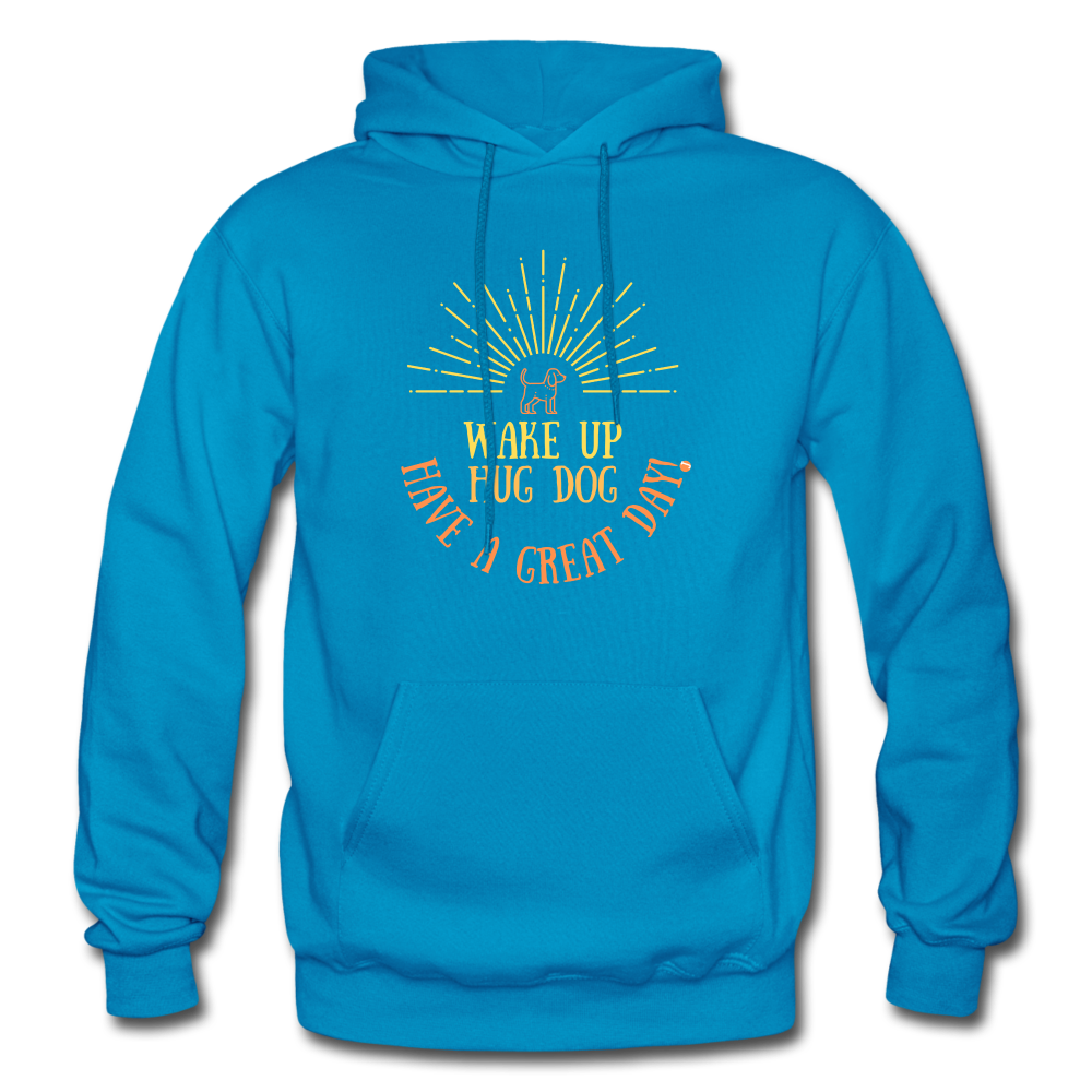 Hug Dog Have a Great Day Hoodie - turquoise
