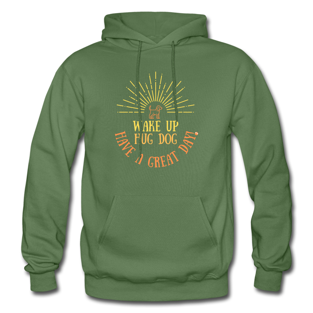 Hug Dog Have a Great Day Hoodie - military green